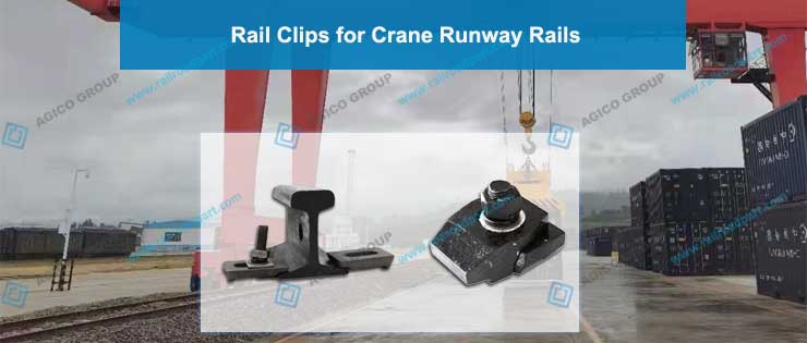 Rail Clips for Crane Runway Rails